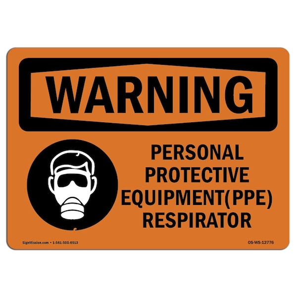 OSHA WARNING Sign, PPE Respirator, 10in X 7in Aluminum, 10" W, 7" H, Landscape, PPE Respirator